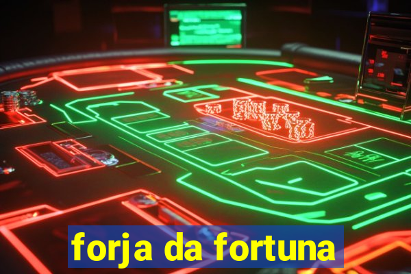 forja da fortuna